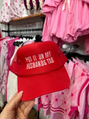 Put It On My Husbands Tab Foam Trucker Hat