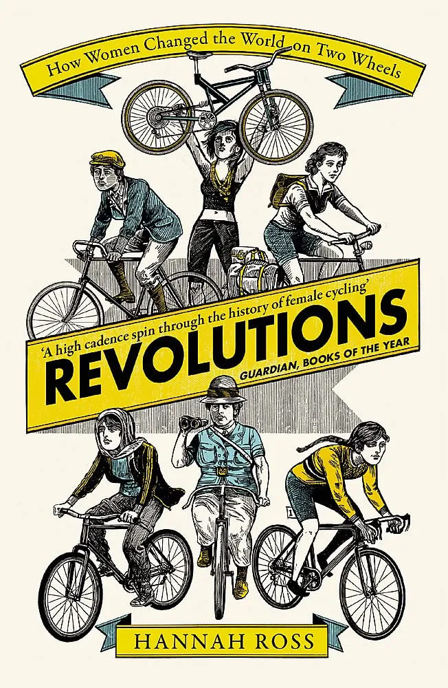 Revolutions: How Women Changed The World On Two Wheels