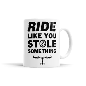 Ride Like You Stole Something