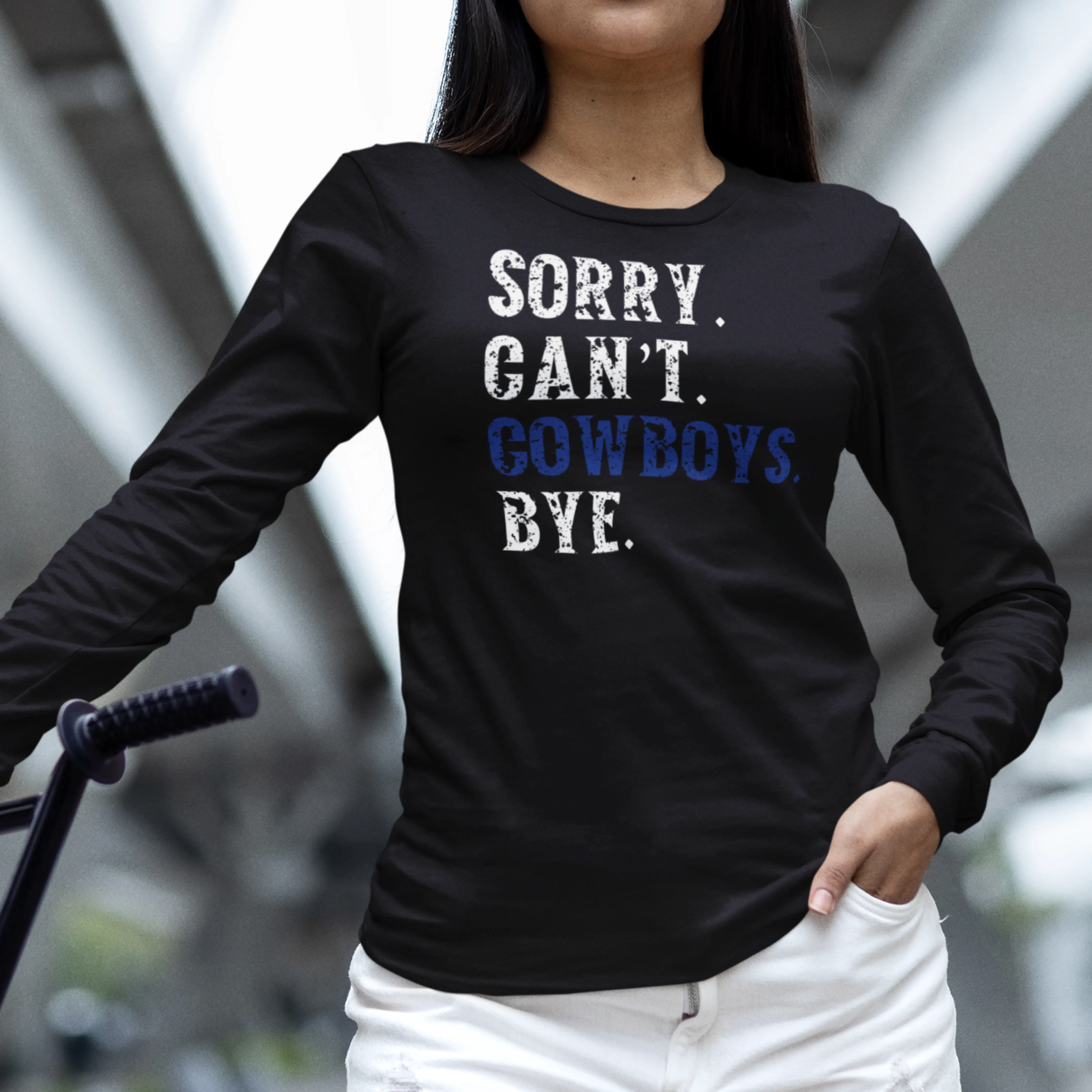 Sorry. Can't. Cowboys. Bye. Long Sleeve Unisex T-shirt