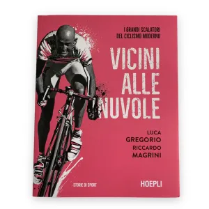 Vicini alle Nuvole - i grandi scalatori del ciclismo moderno